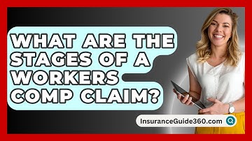 What Are The Stages Of A Workers Comp Claim? - InsuranceGuide360.com