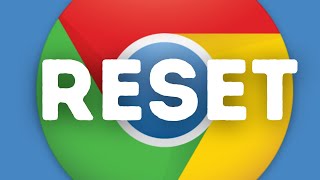 How to RESET GOOGLE CHROME  to default settings in windows 10 & 11