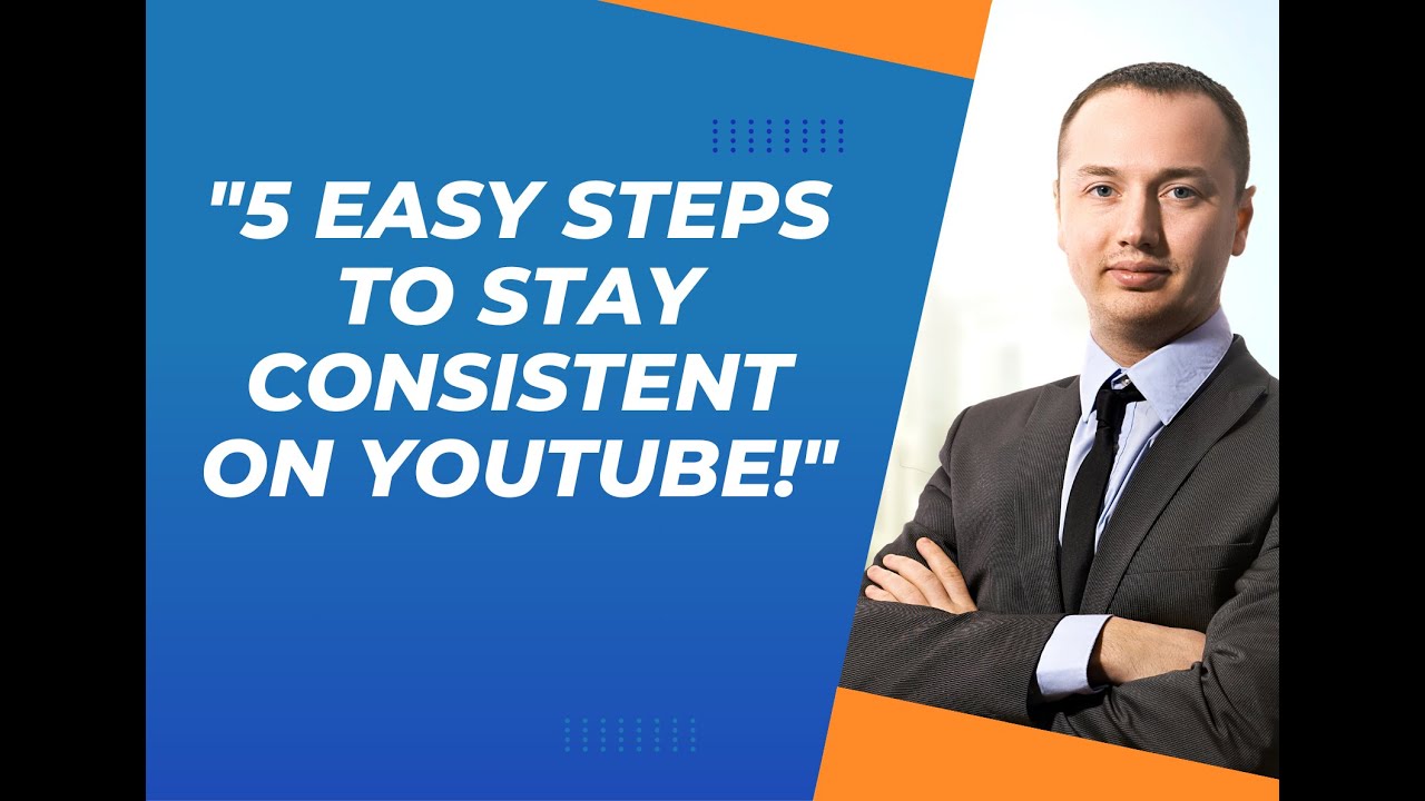 "5 Easy Steps to Stay Consistent on YouTube!" - YouTube