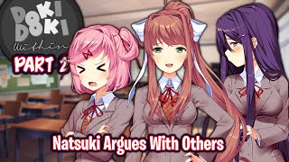 Natsuki Argues With The Others!!!!(Part 2)(DDLC Within MOD)