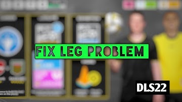 DLS 22 | How To Fix Leg Problem In Dls 22 | Dream League Soccer 2022 Leg Problem