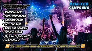 DJ BREAKBEAT MAAFKAN AKU X CINTA TERLARANG DUGEM BREAKBEAT 2026 PALING ENAK FULL BASS MELODY KENCANG
