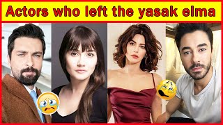 Famous Actors who Left Yasak Elma turkish drama , Turkish Actors who Played Role in Yasak elma