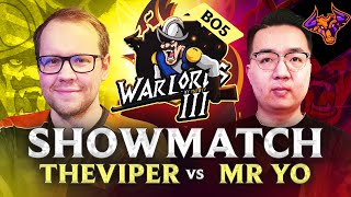 TheViper vs Mr.Yo is always the best series?? Warlords 3 Showmatch Round Robin