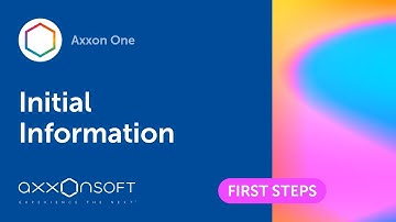 Axxon One   Initial information