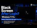 Windows 11 Black Screen After Login? 8 Easy Fixes That Work