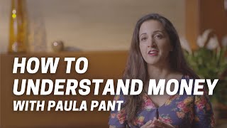 How to UNDERSTAND MONEY with Paula Pant!