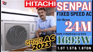 2023 दमदार Non-Inverter Hitachi 1.8(1.0T &1.5T) Ton 3 Star Fixed Speed AC  Senpai 3200FL,B222PCAIBA