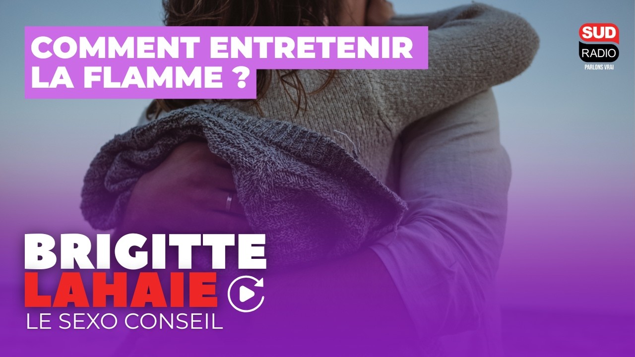 Comment entretenir la flamme ? - Le sexo conseil
