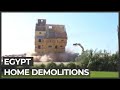 Anger in Egypt over demolition of thousands of illegal homes