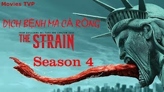 Phim Dịch Bệnh Ma Cà Rồng 4 | Chủng Virus-Tập 1 | The Strain Season 4 (2017)