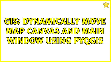 GIS: Dynamically move map canvas and main window using PyQGIS
