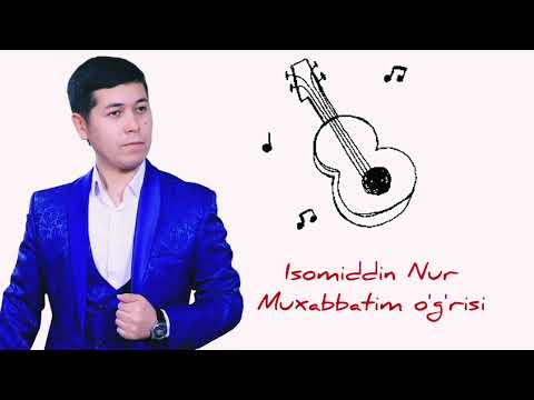 Isomiddin Nur — Muxabbatim o'g'risi (Official Music)