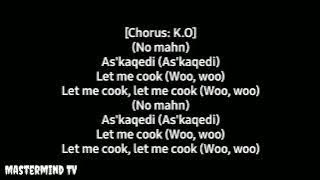 K.O - Let Me Cook (feat. Maglera Doe Boy) Lyrics