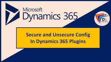 M5L3: Secure and Unsecure Configuration in Dynamics Plugin | Dynamix academy