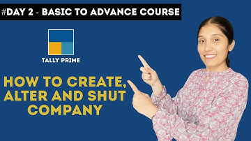 Tally Prime - How to Create Company | Alter, Select and Shut Company | Day 2