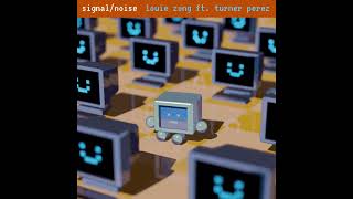 LOUIE ZONG - Signal/Noise (ft.Turner Perez)