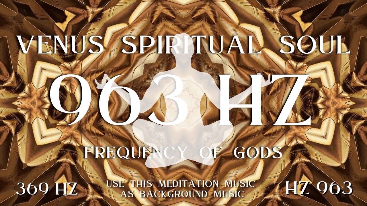 963 HZ FREQUENCY OF GODS | Pineal Gland Activation | Healing Meditation ...