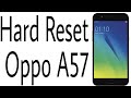 Hard Reset Oppo A57, F5, F3, Pattern Unlock & Google Account Bypass