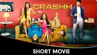 Short Hindi Movie - Crashh - Kunj Anand, Aditi Sharma, Zain Imam