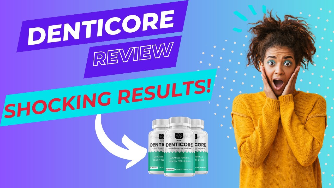 Denticore Review: Does It Work As Hyped ❌Beware❌