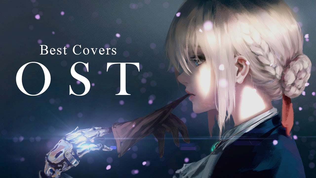 Violet Evergarden   Best OST Covers