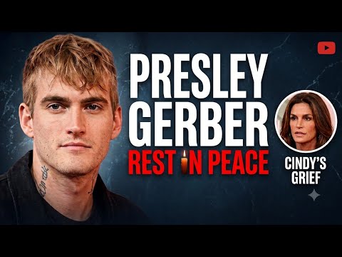 Presley Gerber Dead at 27: Cindy Crawford's Son Dies at Rehab