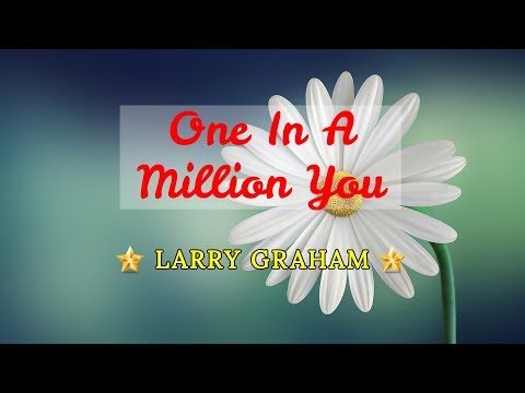 One In A Million You Larry Graham Karaoke Hd One In A Million You Larry Graham Karaoke Hd