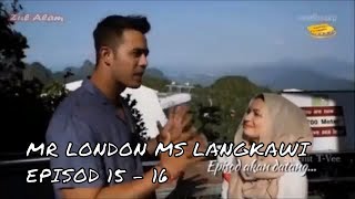 Mr London Ms Langkawi | Episod 15 & 16 | 23 November 2017 | Suria