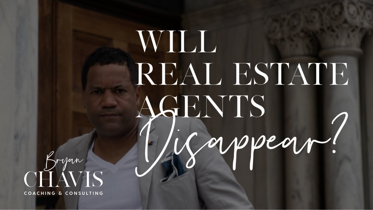 Will Real Estate Agents Disappear? YouTube