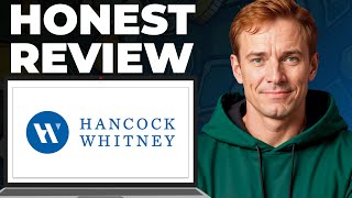 Hancock Whitney Business Checking LLC Banking Full Review - Features, Strengths, Weaknesses