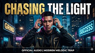 ​Chasing The Light - Official Audio | Modern Melodic Trap 2026