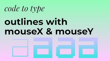 [code to type] control outlines with mouse variables (typography + p5js)