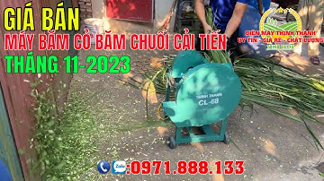 Máy Thái Chuối Băm Cỏ Cải Tiến Cửa Ngang Có Gía Bán Mới Nhất Là Bao Nhiêu
