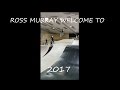 Ross murray  start of 2017