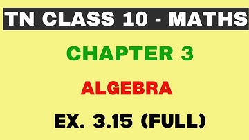 10th Maths | Chapter 3 | Algebra | Exercise 3.15 | All Sums | Maths Clock | TN Class10