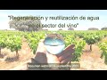 Vídeo resumen Webinar “Regeneración y reutilización de agua en el sector del vino”