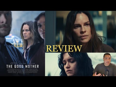 THE GOOD MOTHER (2023) Movie Review - (Hilary Swank. Olivia Cooke)