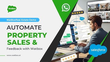WatBox Real Estate Demo : Automate Property Sales & Feedback via WhatsApp + Salesforce