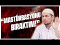 “MASTÜRBASYONU BIRAKTIM!” / Kerem Önder