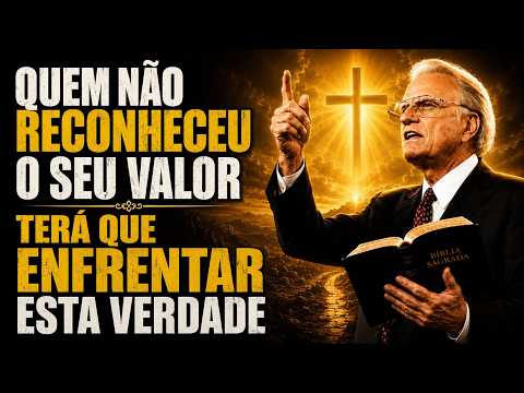 Quien No Valoró Tu Vida Tendrá Que Enfrentar Esta Verdad | Sermões De Billy Graham | Parte 12