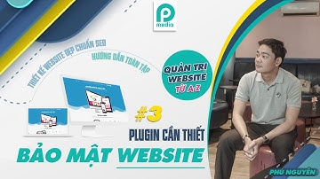 Bài 3: Plugin Hỗ Trợ Bảo Mật Website Wordpress | Website Biên Hòa Chuẩn SEO