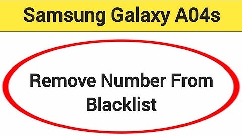 How to remove number from blacklist, Samsung galaxy A04s me call block kaise karen