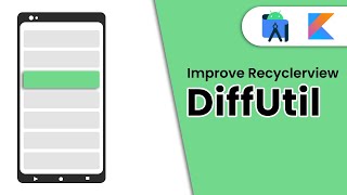 DiffUtil - Improve Recyclerview performance | Kotlin Android Studio 2023