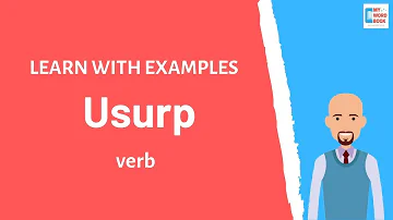 What does it mean to usurp someone?