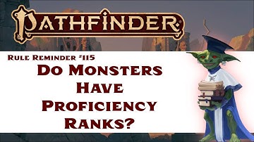 Do Monsters Have Proficiency Ranks in Skills and Perception? (Pathfinder 2e Rule Reminder #115)