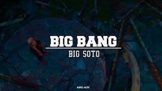 Big Soto - BIG BANG [Letra + Audio Oficial]