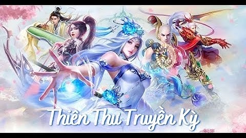 Thiên Thư Truyền Kỳ game 3D MMOARPG tiên hiệp moblie hot nhất 2023
