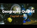 Geography Quiz #1 | Capital cities | 10 Questions &amp; Answers | Q2 Quiz