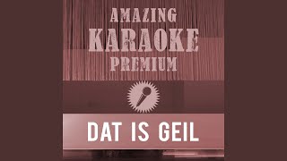 Dat is geil (Premium Karaoke Version with Background Vocals) (Originally Performed By Brings)